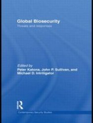 Global Biosecurity - Threats and Responses