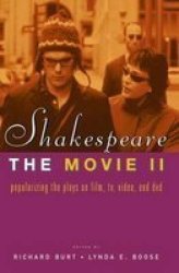 Shakespeare, the Movie II - Popularizing the Plays on Film, TV, Video and DVD