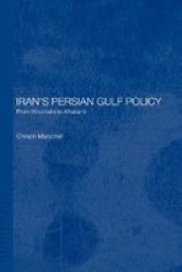 Iran's Persian Gulf Policy - From Khomeni to Khatami