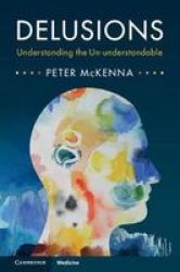 Delusions: Understanding The Un-understandable
