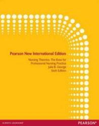 Nursing Theories: Pearson New International Edition - The Base For Professional Nursing Practice Paperback 6TH Edition