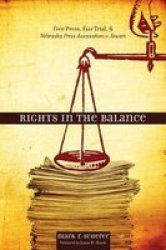 Rights in the Balance: Free Press, Fair Trial, and Nebraska Press Association v. Stuart Plains Histories