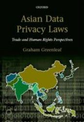 Asian Data Privacy Laws - Trade & Human Rights Perspectives Hardcover