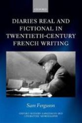 Diaries Real And Fictional In Twentieth-century French Writing Hardcover