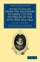 History Of England From The Accession Of James I To The Outbreak Of The Civil War 1603-1642 Cambridge Library Collection - British & Irish History 17TH & 18TH Centuries