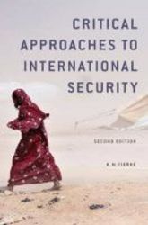 Critical Approaches To International Security Hardcover 2nd Revised Edition