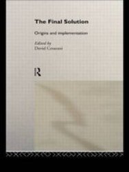 The Final Solution - Origins and Implementation