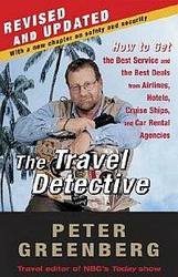 The Travel Detective: How to Get the Best Service and the Best Deals from Airlines, Hotels, Cruise Ships, and Car Rental Agencies