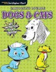 Cartooning Lovable Dogs & Cats - Art Instruction For Everyone Paperback