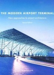 The Modern Airport Terminal - New Approaches To Airport Architecture Hardcover 2ND New Edition