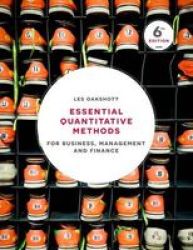 Essential Quantitative Methods 2016 - For Business Management And Finance Paperback 6th Revised Edition