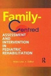 Family-centred Assessment And Intervention In Pediatric Rehabilitation Hardcover