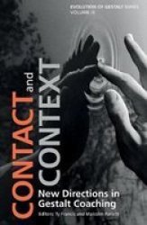 Contact And Context - New Directions In Gestalt Coaching Paperback