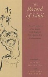 The Record Of Linji - A New Translation Of The Linjilu In The Light Of Ten Japanese Zen Commentaries Hardcover