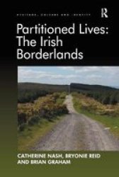 Partitioned Lives: The Irish Borderlands Paperback