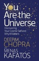 You Are The Universe - Discovering Your Cosmic Self And Why It Matters Paperback