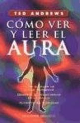 Como Ver Y Leer El Aura Spanish Edition