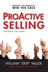 Proactive Selling - Control The Process--win The Paperback Second Edition
