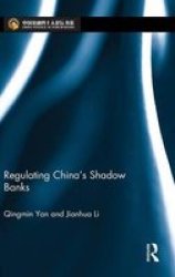 Regulating China& 39 S Shadow Banks Hardcover