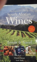 The Essential Guide To South African Wines - Terroir & Travel - Elmari Swart Izak Smit