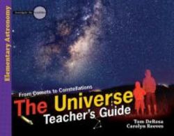 The Universe teacher&#39 S Guide - From Comets To Constellations paperback