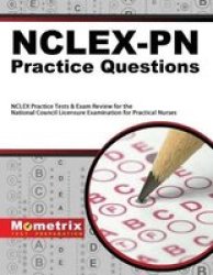 Nclex-pn Practice Questions - Nclex Practice Tests & Exam Review For The National Council Licensure Examination For Practical Nurses Paperback