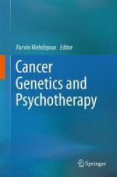 Cancer Genetics And Psychotherapy Hardcover 1ST Ed. 2017