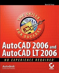 AutoCAD2006 and AutoCADLT 2006: No Experience Required