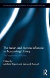 The Italian And Iberian Influence In Accounting History - The Imperative Of Power Hardcover
