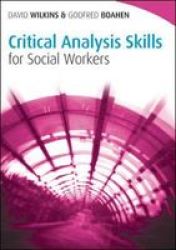 Critical Analysis Skills Social Work Skills In Practice Paperback Ed