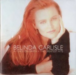 Belinda Carlisle - A Place On Earth The Greatest Hits Cd Buy 8 Or More Cds Get Free Shipping