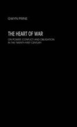The Heart of War - On Power, Conflict and Obligation in the Twentieth-Century