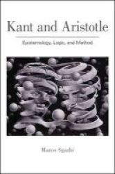Kant And Aristotle - Epistemology Logic And Method Paperback