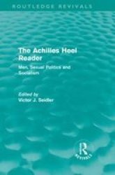 The Achilles Heel Reader - Men Sexual Politics And Socialism Hardcover
