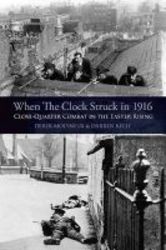 When The Clock Struck In 1916 - Close-quarter Combat In The Easter Rising Paperback