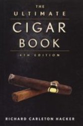 The Ultimate Cigar Book - 4th Edition Hardcover