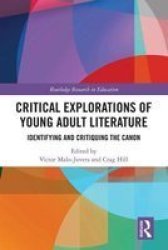 Critical Explorations Of Young Adult Literature - Identifying And Critiquing The Canon Hardcover