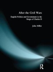 After The Civil Wars - English Politics And Government In The Reign Of Charles II Hardcover