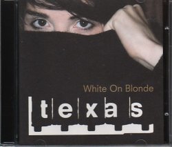 Texas - White On Blonde Cd