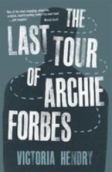 The Last Tour Of Archie Forbes Paperback