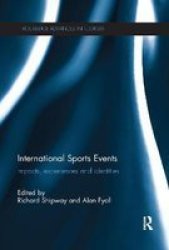 International Sports Events - Impacts Experiences And Identities Paperback