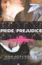 Pride Prejudice: A Novel of Mr. Darcy, Elizabeth Bennet, and Their Forbidden Lovers