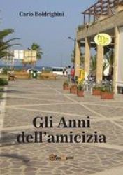 Gli Anni Dell& 39 Amicizia Italian Paperback
