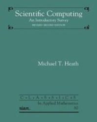 Scientific Computing - An Introductory Survey Paperback 2ND Revised Edition
