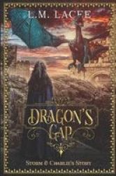 Dragon& 39 S Gap - Storm And Charlie& 39 S Story Paperback