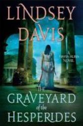 The Graveyard Of The Hesperides - A Flavia Albia Novel Hardcover
