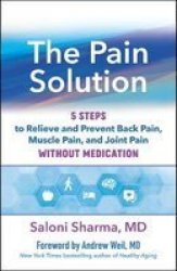 The Pain Solution - 5 Steps To Relieve And Prevent Back Pain Muscle Pain And Joint Pain Without Medication Paperback