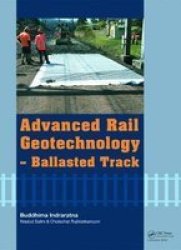 Advanced Rail Geotechnology - Ballasted Track hardcover