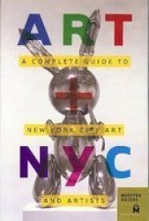 Art + NYC - A Complete Guide to New York City Art and Artists