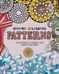 Inspired Colouring: Patterns - Colouring To Relax And Your Mind Paperback